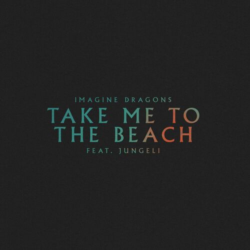 Take Me to the Beach از Imagine Dragons