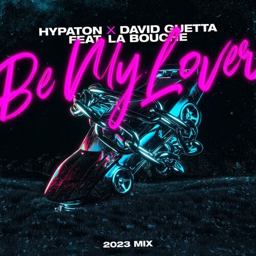 Be My Lover (feat. La Bouche) (2023 Mix) از David Guetta