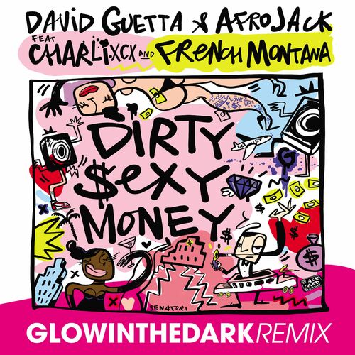 Dirty Sexy Money (feat. Charli XCX & French Montana) (GLOWINTHEDARK Remix) از David Guetta