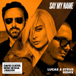 Say My Name (feat. Bebe Rexha & J Balvin) (Lucas & Steve Remix) از David Guetta