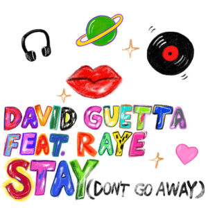 Stay (Don't Go Away) [feat. Raye] از David Guetta