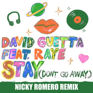 Stay (Don't Go Away) [feat. Raye] (Nicky Romero Remix) از David Guetta