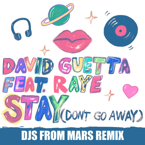 Stay (Don't Go Away) [feat. Raye] (Djs from Mars Remix) از David Guetta