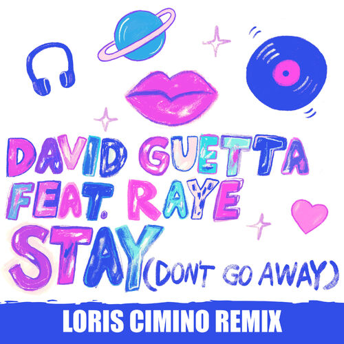 Stay (Don't Go Away) [feat. Raye] (Loris Cimino Remix) از David Guetta