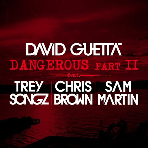 Dangerous (Pt. 2) [feat. Trey Songz, Chris Brown & Sam Martin] از David Guetta