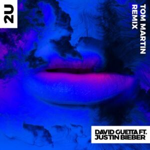 2U (feat. Justin Bieber) (Tom Martin Remix) از David Guetta