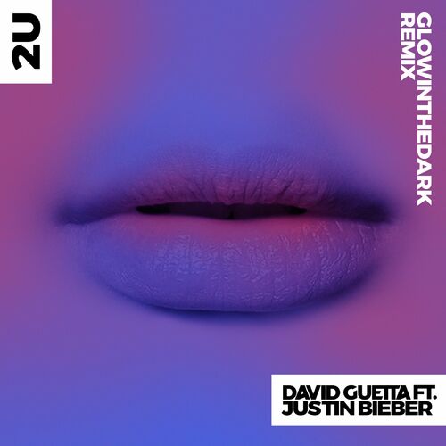 2U (feat. Justin Bieber) (GLOWINTHEDARK Remix) از David Guetta