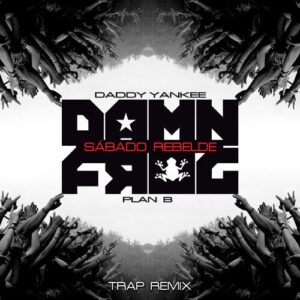 Sábado Rebelde (Damn Frog Trap Remix) از Daddy Yankee