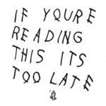 If You're Reading This It's Too Late از Drake