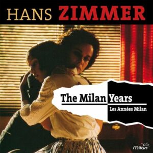 The Milan Years (Original Motion Picture Soundtrack) از Hans Zimmer