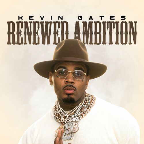 Renewed Ambition از Kevin Gates