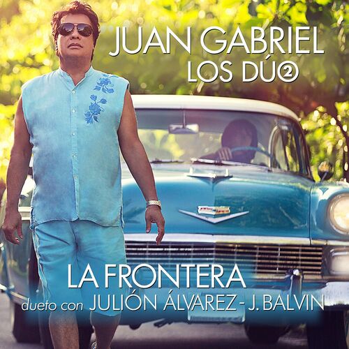 La Frontera از Juan Gabriel