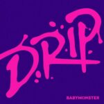 DRIP از BABYMONSTER