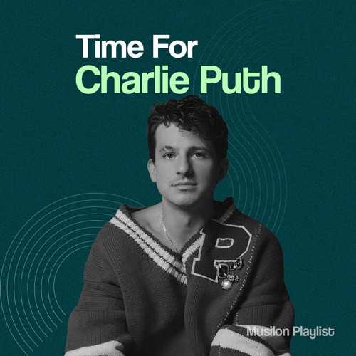 Time For Charlie Puth‌پلی لیست برترین آهنگ های چاربی پوث