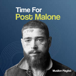 Time For Post Malone - پلی لیست برترین آهنگ های پست مالون در موزیلون