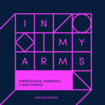 In My Arms (feat. Robosonic) (Meduza Remix) از Ferreck Dawn