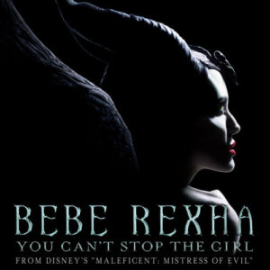 You Can't Stop The Girl (From Disney's "Maleficent: Mistress of Evil") از Bebe Rexha