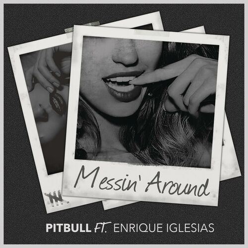 Messin' Around (with Enrique Iglesias) از Pitbull