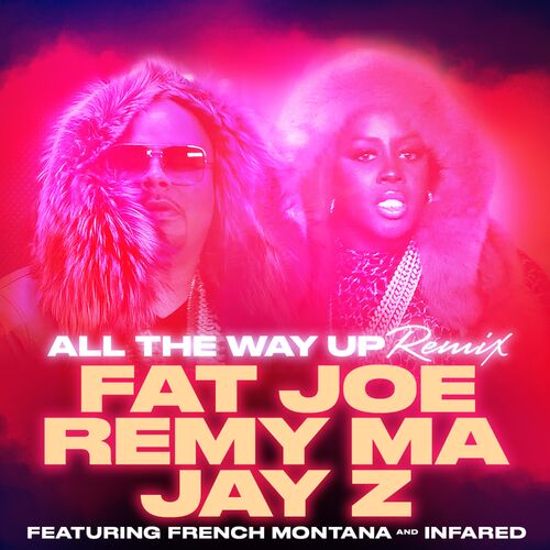 All The Way Up (Remix) از Fat Joe