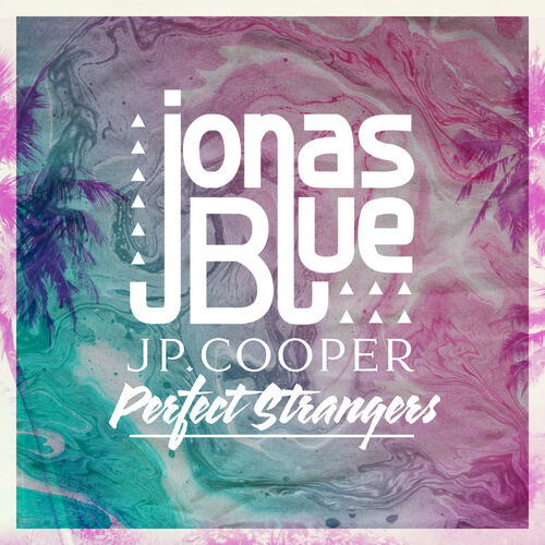 Perfect Strangers از Jonas Blue