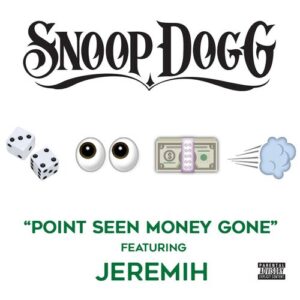 Point Seen Money Gone (feat. Jeremih) از Snoop Dogg