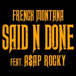 Said N Done (feat. A$AP Rocky) از French Montana