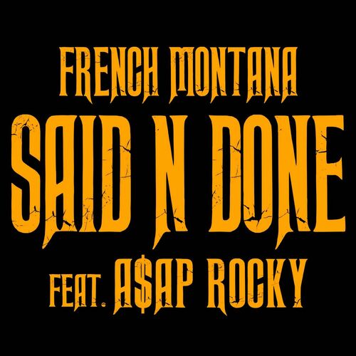 Said N Done (feat. A$AP Rocky) از French Montana