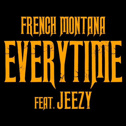 Everytime (feat. Jeezy) از French Montana