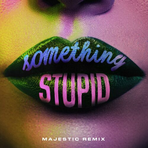 Something Stupid (Majestic Remix) از Jonas Blue