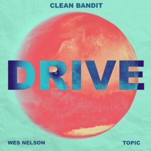 Drive (feat. Wes Nelson) از Clean Bandit