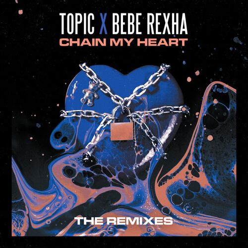 Chain My Heart (Remixes) از Topic