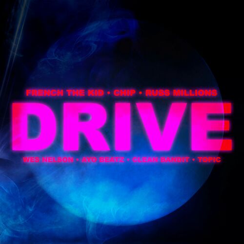 Drive (feat. Chip, Russ Millions, French The Kid, Wes Nelson & Topic) از Ayo Beatz