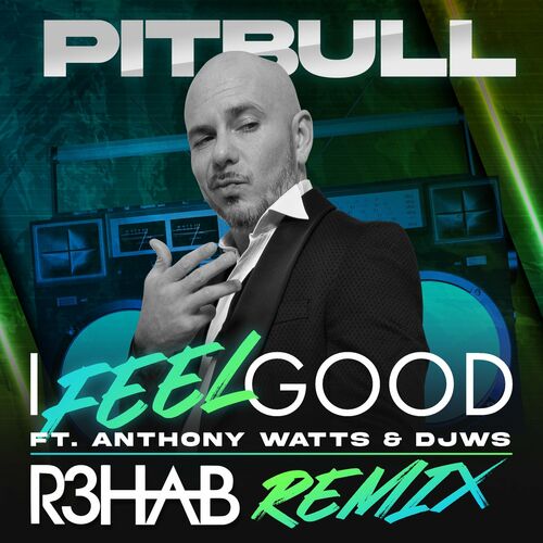 I Feel Good (R3HAB Remix) از Pitbull