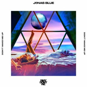 Don’t Wake Me Up از Jonas Blue