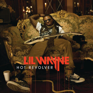 Hot Revolver (Album Version) از Lil Wayne