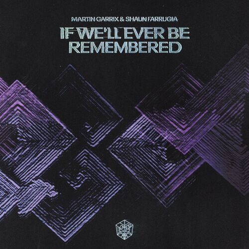 If We’ll Ever Be Remembered از Martin Garrix