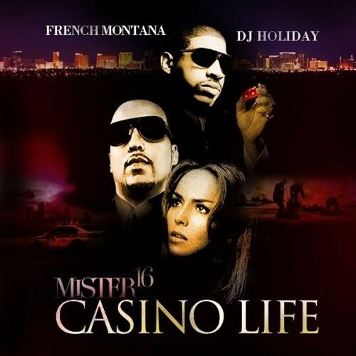 Mister 16: Casino Life از French Montana