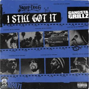 Gangsta Grillz: I Still Got It از Snoop Dogg