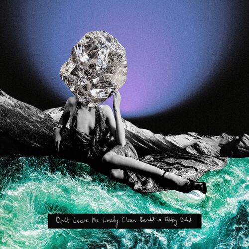 Don't Leave Me Lonely (feat. Elley Duhé) [Punctual Remix] از Clean Bandit