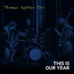 This Is Our Year از Thomas Sejthen Trio