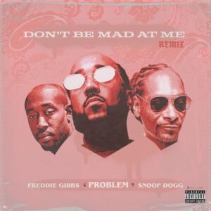 Don't Be Mad At Me (Remix) از Problem