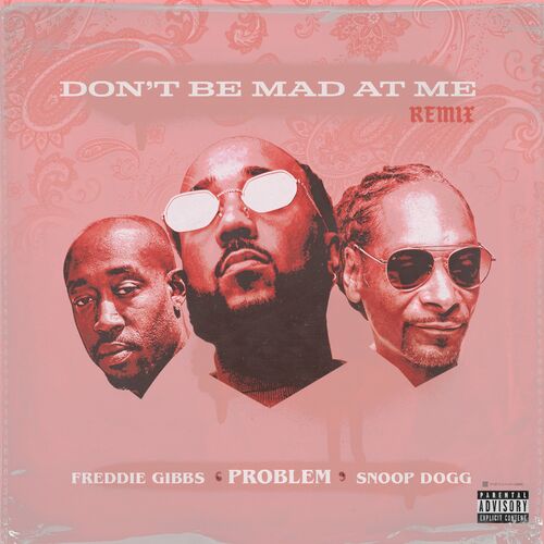 Don't Be Mad At Me (Remix) از Problem