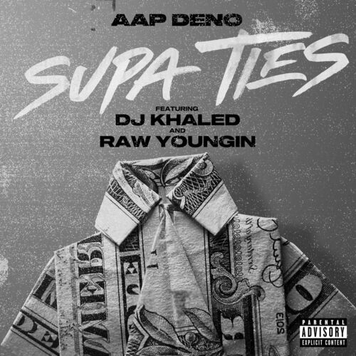 Supa Ties (feat. DJ Khaled & Raw Youngin) از AAP Deno