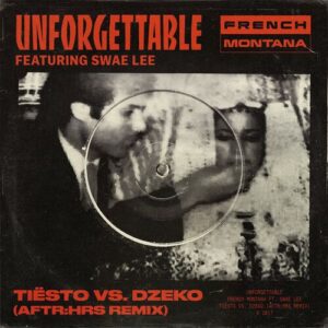 Unforgettable (feat. Swae Lee) (Tiësto vs. Dzeko AFTR:HRS Remix) از French Montana