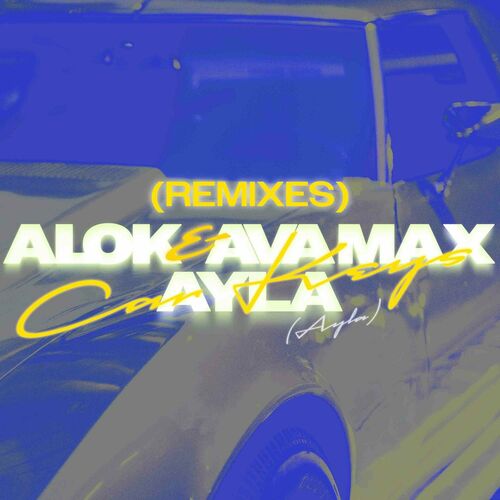 Car Keys (Ayla) (Remixes) از Alok