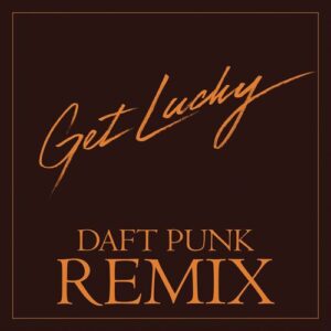 Get Lucky (Daft Punk Remix) از Daft Punk