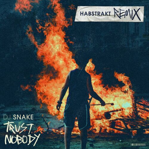 Trust Nobody (Habstrakt Remix) از DJ Snake