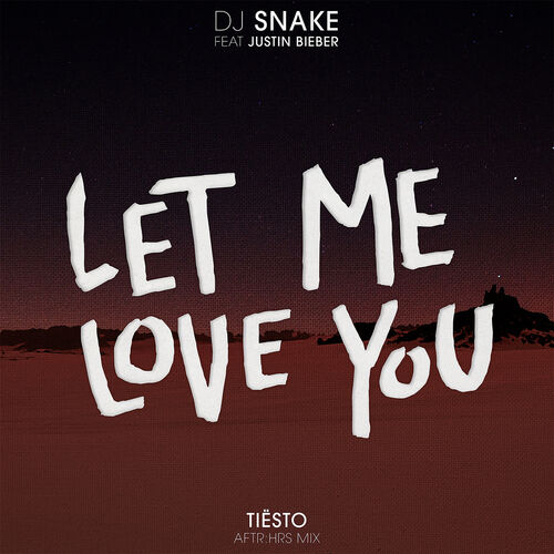 Let Me Love You (Tiësto's AFTR:HRS Mix) از DJ Snake