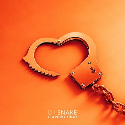 U Are My High از DJ Snake