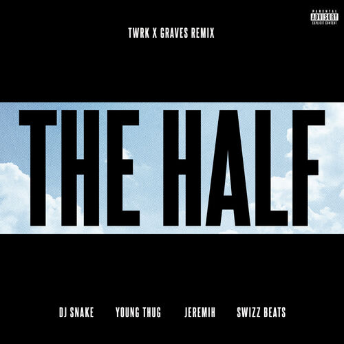 The Half (TWRK x GRAVES Remix) از DJ Snake